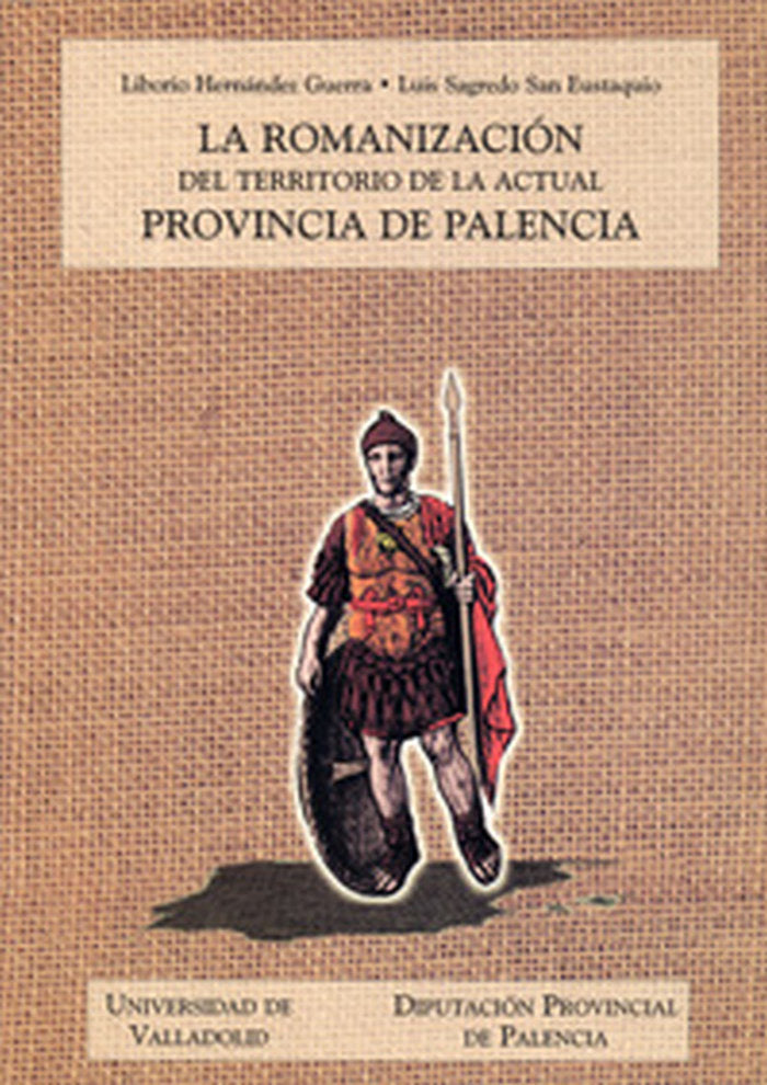 ROMANIZACION DEL TERRITORIO DE LA ACTUAL PROVINCIA DE PALENCIA, LA, de HERNANDEZ GUERRA | portada del libro