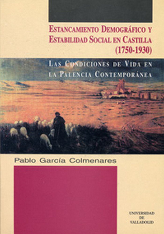ESTANCAMIENTO DEMOGRAFICO Y ESTABILIDAD SOCIAL EN CASTILLA (1750-1930). CONDICIONES DE VIDA EN LA PA, de GARCIA COLMENARES |