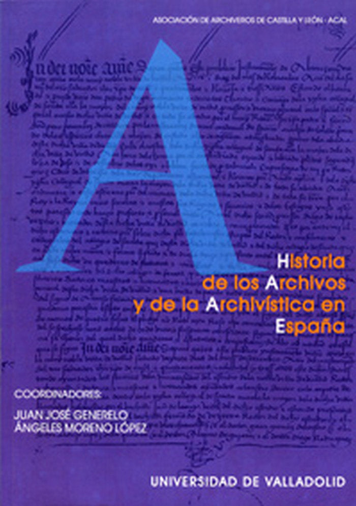 HISTORIA DE LOS ARCHIVOS Y DE LA ARCHIVISTICA EN ESPAÑA (REIMP.), de GENERELO | portada del libro