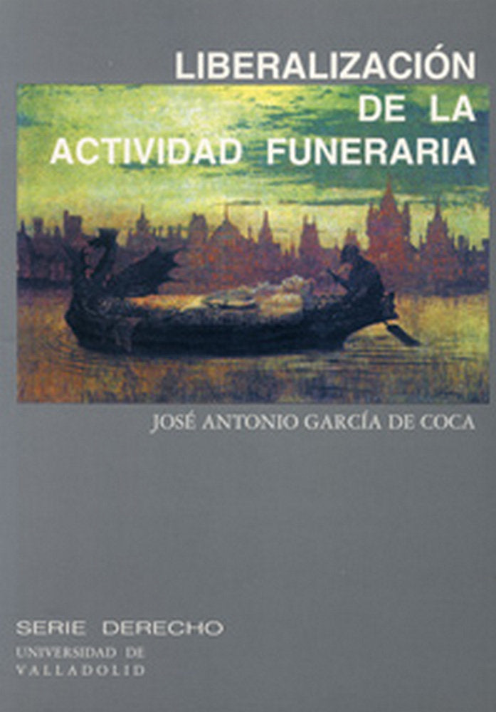 LIBERALIZACIÓN DE LA ACTIVIDAD FUNERARIA, de GARCIA DE COCA | portada del libro