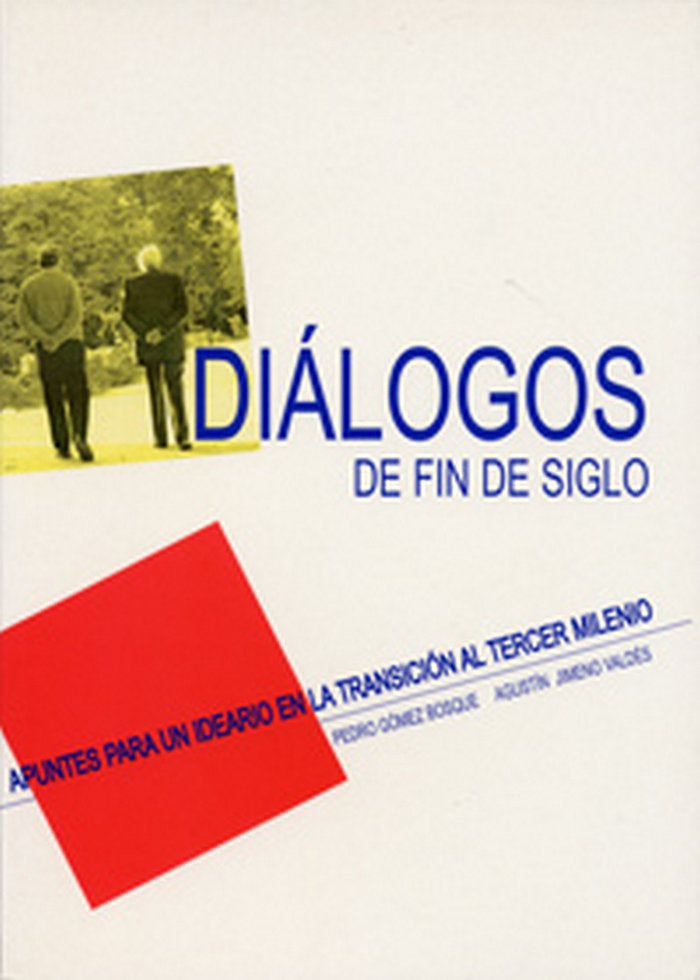 DIALOGOS DE FIN DE SIGLO. APUNTES PARA UN IDEARIO EN LA TRANSICIÓN AL TERCER MILENIO., de GOMEZ BOSQUE | portada del libro