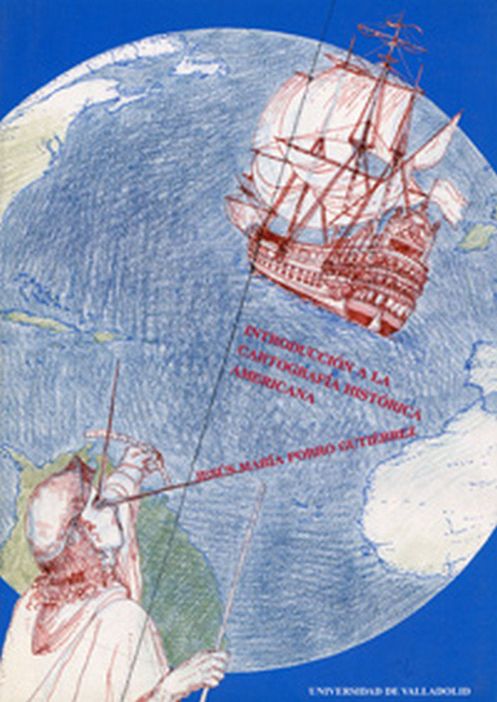 INTRODUCCIÓN A LA CARTOGRAFÍA HISTÓRICA AMERICANA, de PORRO GUTIERREZ | portada del libro