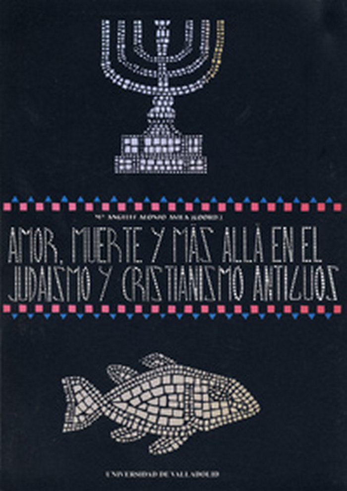 AMOR, MUERTE Y MAS ALLA EN EL JUDAISMO Y CRISTIANISMO ANTIGUOS, de ALONSO AVILA | portada del libro
