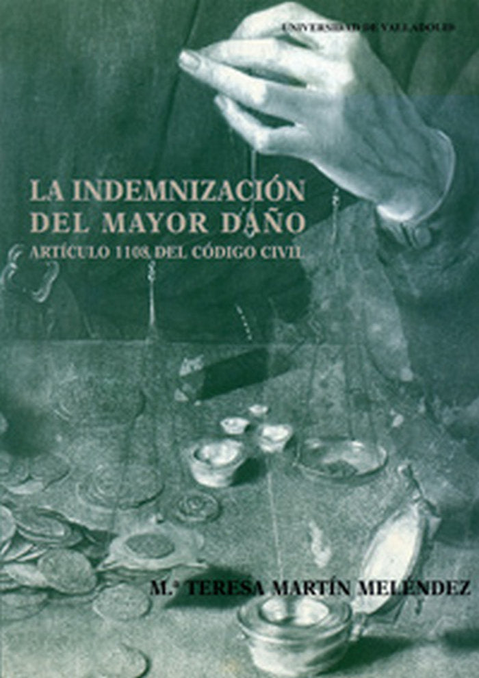 INDEMNIZACIÓN DEL MAYOR DAÑO: ARTÍCULO 1108 DEL CÓDIGO CIVIL, LA, de MARTIN MELÉNDEZ | portada del libro