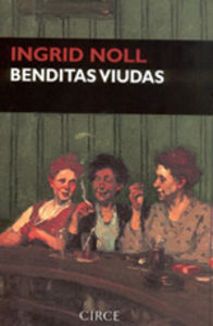 Benditas viudas, de Noll, Ingrid | portada del libro