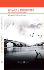 Un año y tres meses en Medinalcántara, de Alberto Pérez Calvo | portada del libro