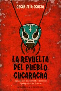 La revuelta del pueblo cucaracha, de Zeta Acosta, Óscar | portada del libro