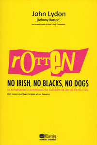 Rotten: No Irish, No Blacks, No Dogs, de Lydon, John | portada del libro