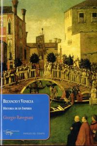 Bizancio y Venecia, de Ravegnani, Giorgio | portada del libro