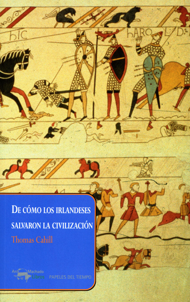 De cómo los irlandeses salvaron la civilización, de Cahill, Thomas | portada del libro
