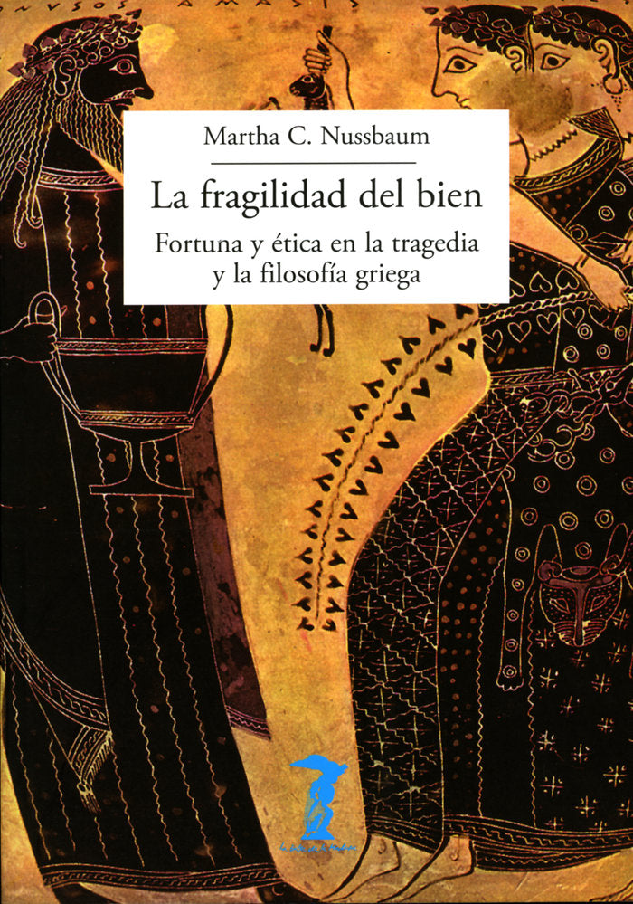La fragilidad del bien, de Nussbaum, Martha Craven | portada del libro