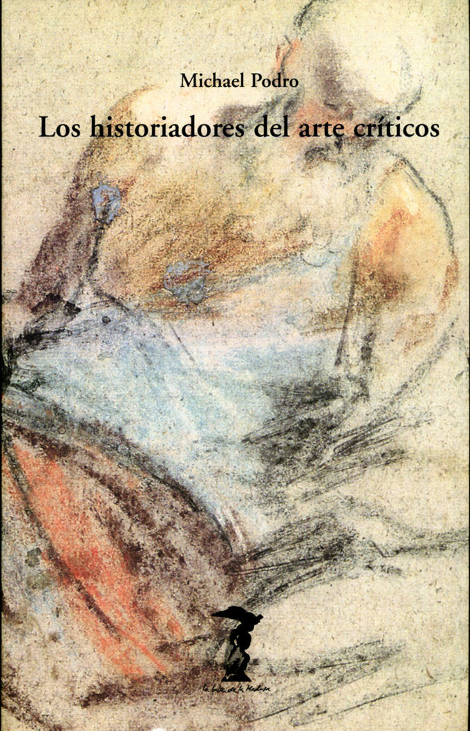 Los historiadores del arte críticos, de Podro, Michael | portada del libro