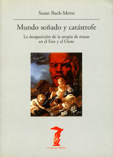 Mundo soñado y catástrofe, de Buck-Morss, Susan | portada del libro