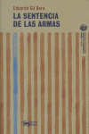 La sentencia de las armas, de Gil Bera, Eduardo | portada del libro