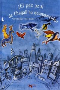 ¡El pez azul de Chagall ha desaparecido!, de Lévêque, Valérie | portada del libro