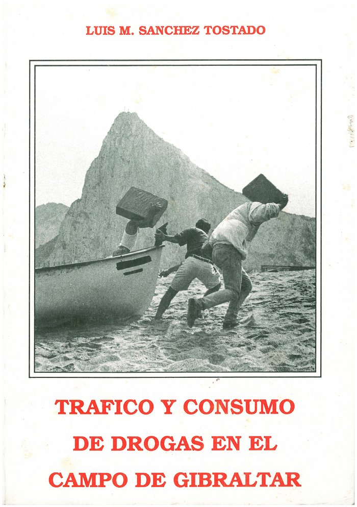 TRAFICO Y CONSUMO DE DROGAS EN EL CAMPO DE GIBRALTAR, de SANCHEZ TOSTADO | portada del libro