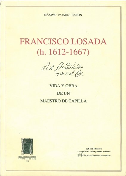 Francisco Losada (h. 1612-1667). Vida y obra de un maestro de capilla, de PAJARES BARON, MAXIMO | portada del libro