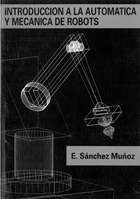 Introducción a la automática y mecánica de robots, de SANCHEZ MUÑOZ, ENRIQUE | portada del libro