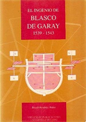 El ingenio de Blasco de Garay, 1539-1543, de HERNANDEZ MOLINA | portada del libro