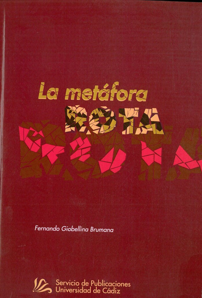 METAFORA ROTA, LA, de GIOBELLINA BRUMANA | portada del libro