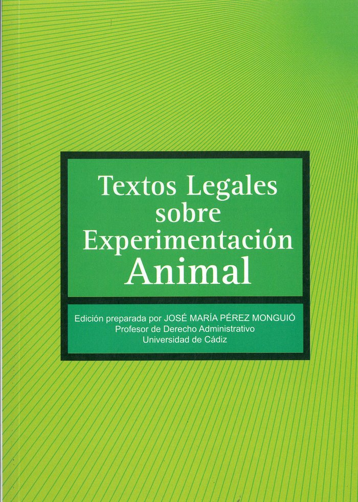 TEXTOS LEGALES SOBRE EXPERIMENTACION ANIMAL, de PEREZ MONGUIO | portada del libro
