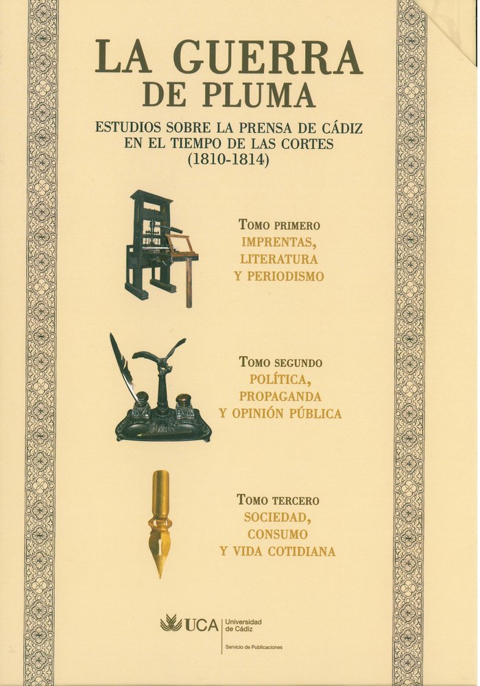 La guerra de pluma. Estudios sobre la prensa en Cádiz en el tiempo de las Cortes (1810-1814) . Estuc, de CANTOS CASENAVE | po