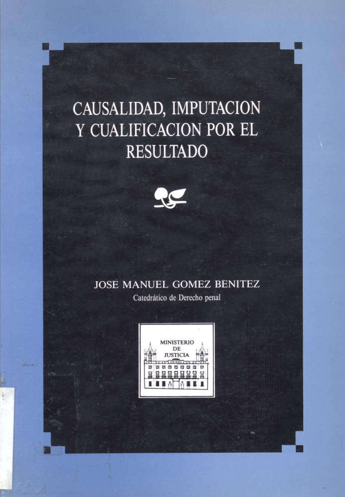 CAUSALIDAD, IMPUTACION Y CUALIFICACION POR EL RESULTADO, de GOMEZ BENITEZ | portada del libro
