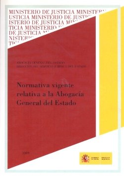 NORMATIVA VIGENTE RELATIVA A LA ABOGACIA GENERAL DEL ESTADO, de MINISTERIO DE JUSTICIA | portada del libro