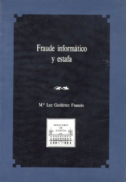 Fraude informático y estafa, de Gutiérrez Francés, M. Luz | portada del libro