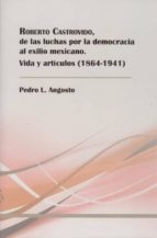 ROBERTO CASTROVIDO, DE LAS LUCHAS POR LA DEMOCRACIA AL EXILIO MEX, de Varios autores | portada del libro