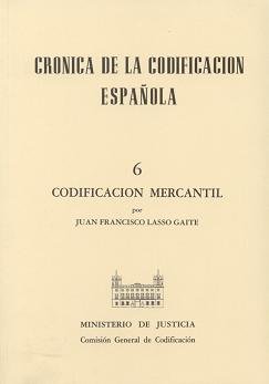 Crónica de la codificación española VI. Codificación mercantil, de Lasso Gaite, Juan Francisco | portada del libro