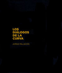 DIALOGOS DE LA CURVA,LOS, de PALACIOS | portada del libro