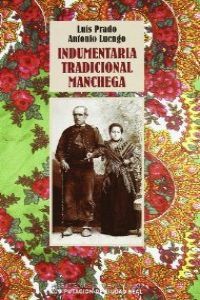 Indumentaria tradicional manchega, de PRADO FERNANDEZ | portada del libro