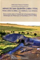 Minas de San Quintín (1884-1934). Notas sobre la aldea, sus médicos y sus mineros., de JORGE JUAN TRUJILLO VALDERAS | portada