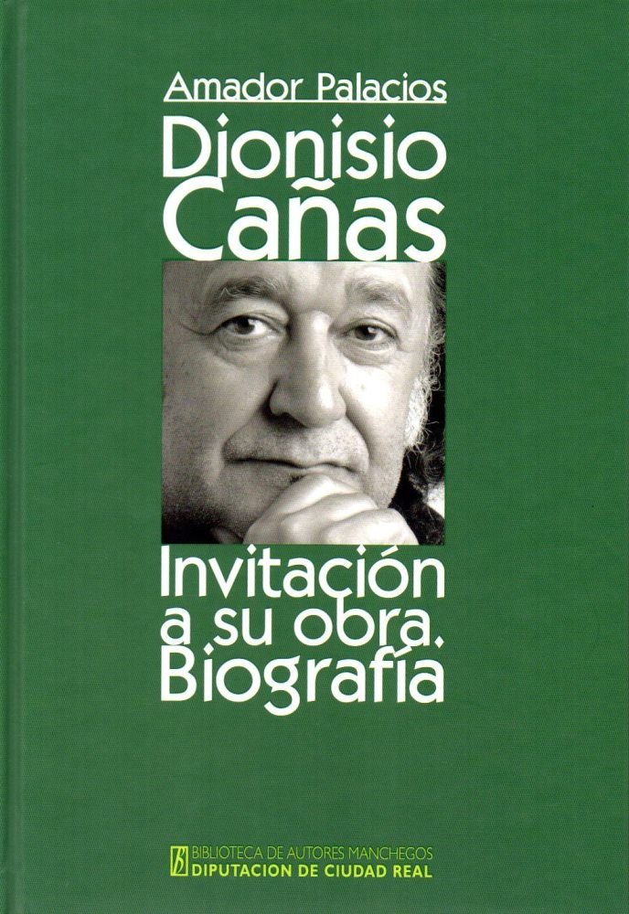 Dionisio Cañas (Invitación a su obra. Biografía), de Palacios López | portada del libro