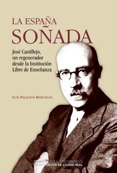 La España soñada, de Palacios Bañuelos, Luis | portada del libro