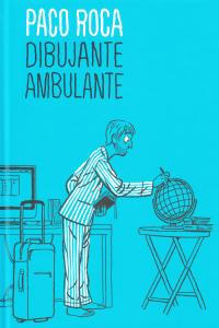PACO ROCA. DIBUJANTE AMBULANTE, de PACO ROCA | portada del libro