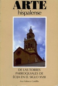 De las torres parroquiales de Écija en el siglo XVIII, de Valseca Castillo | portada del libro