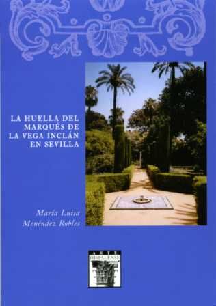 La huella del Marqués de la Vega Inclán en Sevilla, de Menéndez Robles | portada del libro