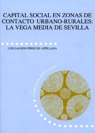 Capital social en zonas de contacto urbano-rurales:La Vega media de Sevilla, de Galindo Pérez de Azpillaga | portada del libr
