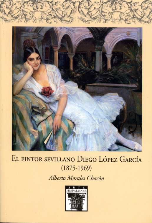 El pintor sevillano Diego López García (1875-1969), de Morales Chacón, Alberto | portada del libro