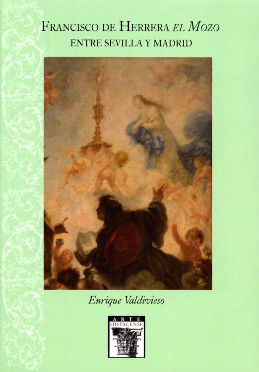 Francisco de Herrera el Mozo. Entre Sevilla y Madrid, de Valdivieso González, Enrique | portada del libro