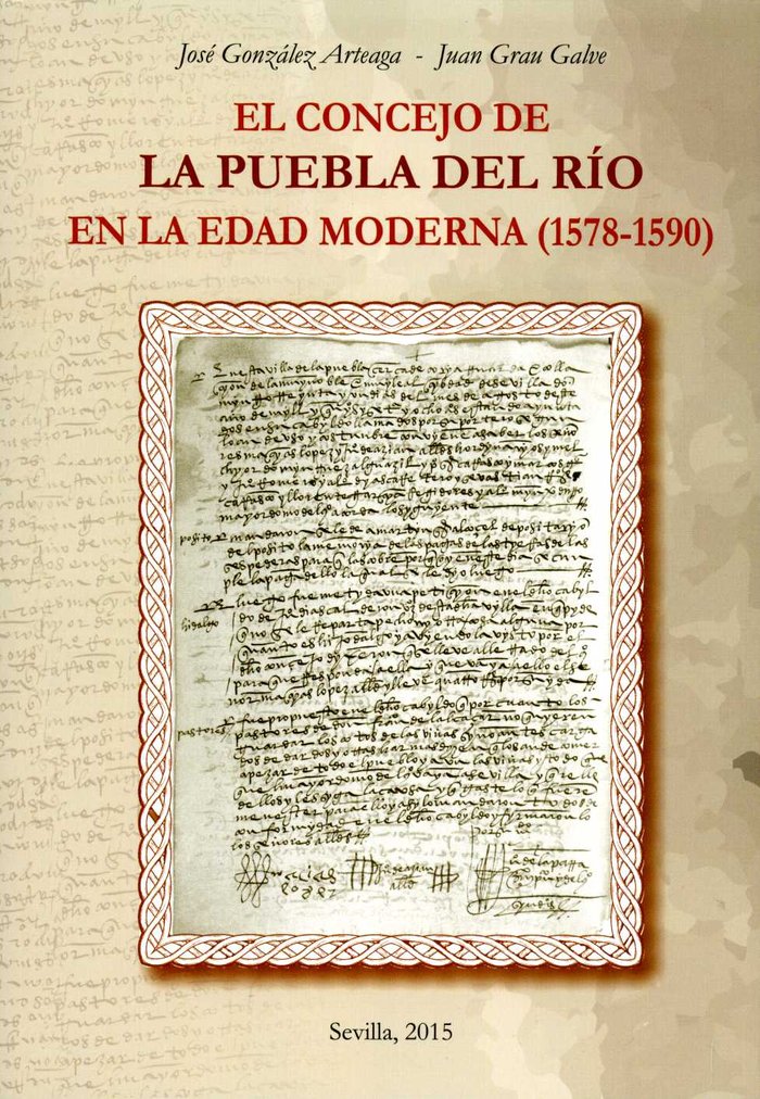 El Concejo de la Puebla del Río en la Edad Moderna (1578-1590), de González Arteaga, José | portada del libro