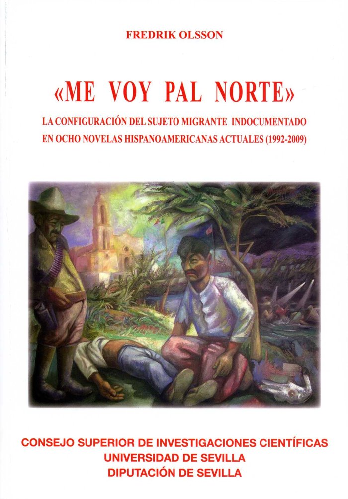 Me voy pal norte. La configuración del sujeto migrante indocumentado en ocho novelas hispanoameric, de Olsson, Fredrik | port