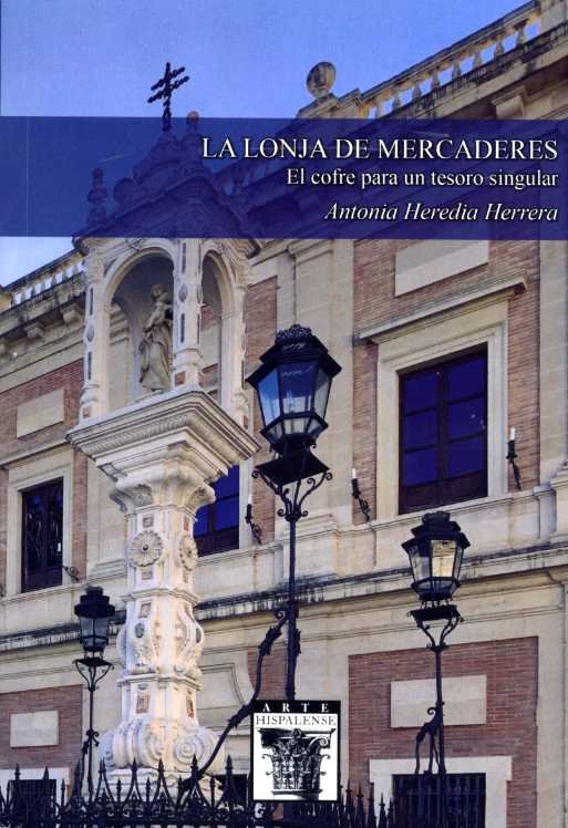 Lonja de mercaderes, el cofre para un tesoro singular, de Heredia Herrera, Antonia | portada del libro