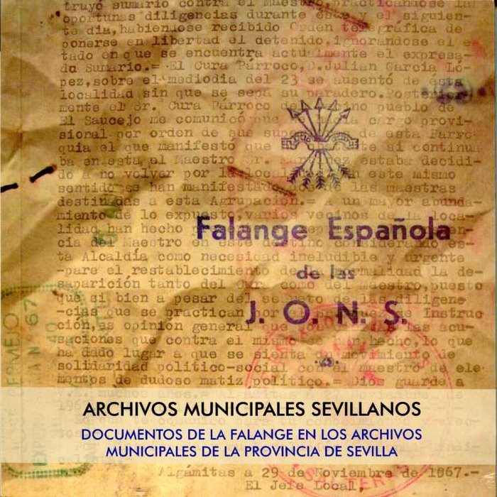 Documentos de la Falange en los Archivos Municipales de la provincia de Sevilla, de Casado Guillén, Felisa | portada del libr