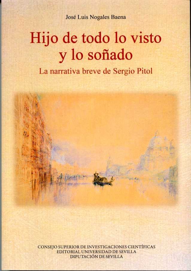 Hijo de todo lo visto y lo soñado. La narrativa breve de Sergio Pitol, de Nogales Baena, José Luis | portada del libro