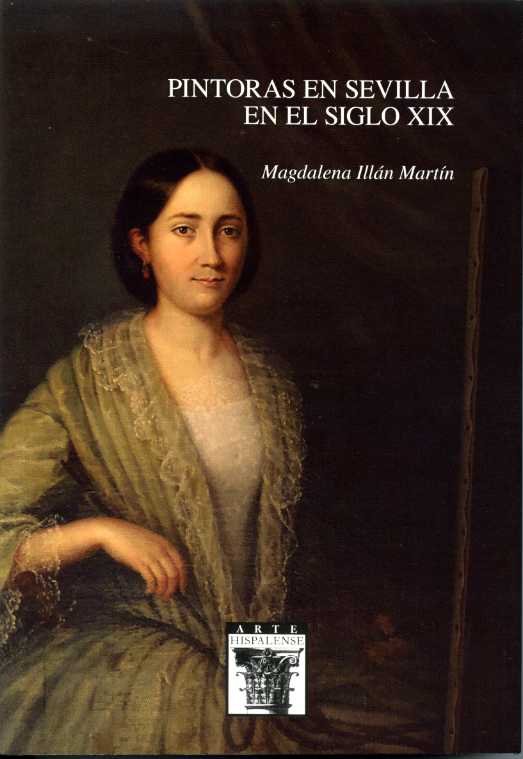 Nº122 PINTORAS EN SEVILLA EN EL SIGLO XIX, de MAGDALENA ILLAN MARTIN | portada del libro