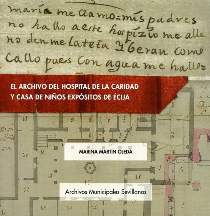 EL ARCHIVO DEL HOSPITAL DE LA CARIDAD Y CASA NIÑOS ECIJA, de MARIANA MARTIN OJEDA | portada del libro