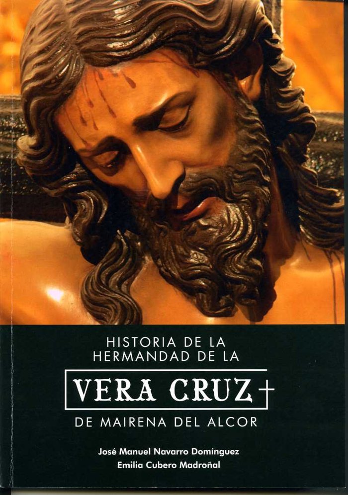 Historia de la Hermandad de la Vera Cruz de Mairena del Alcor, de NAVARRO DOMINGUEZ, JOSE MANUEL | portada del libro
